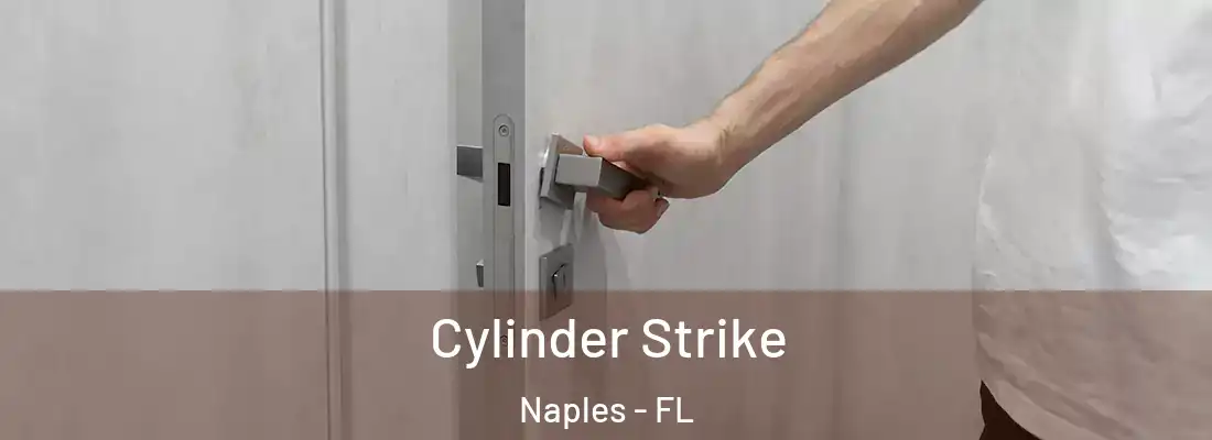 Cylinder Strike Naples - FL