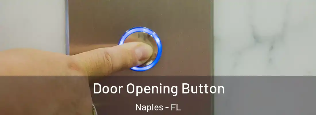 Door Opening Button Naples - FL