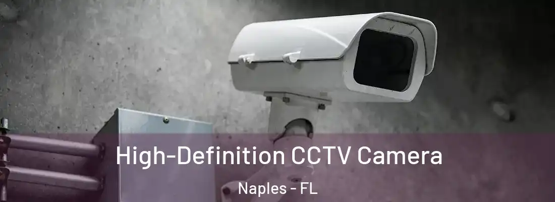 High-Definition CCTV Camera Naples - FL