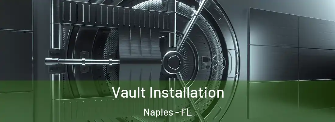 Vault Installation Naples - FL