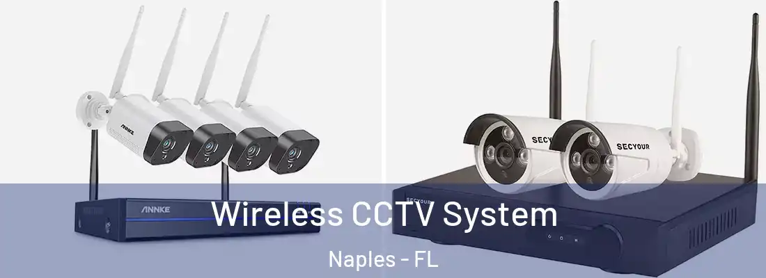 Wireless CCTV System Naples - FL